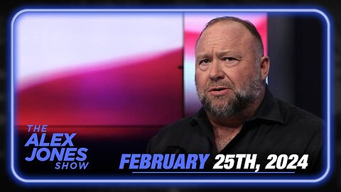 The Alex Jones Show SUNDAY LIVE FULL SHOW - 02/25/2024