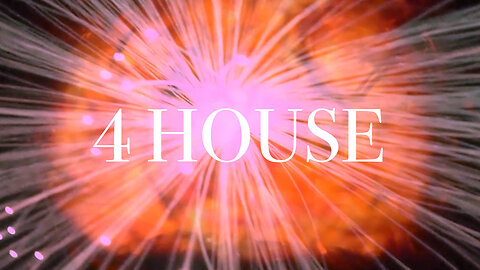 4 HOUSE