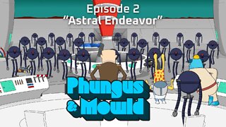 Phungus & Mowld - Ep. 2 “Astral Endeavor” - Trailer 1