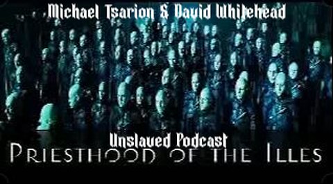 The Priesthood Of The Illes - Michael Tsarion with David Whitehead on Unslaved