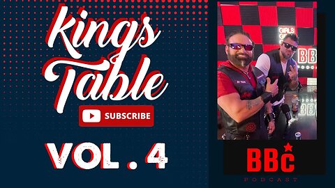 BBC PODCAST : Kings Table VOL 4 W/ RP. THOR and GLENN LAWRENCE Masculinity SQUAD