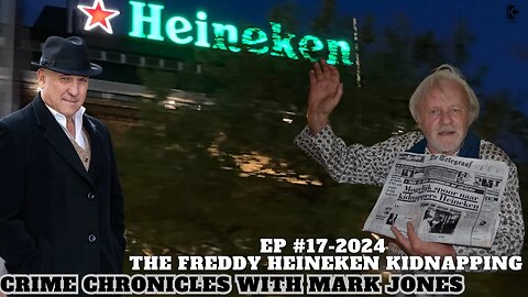 The Freddy Heineken kidnapping. EP #17-2024