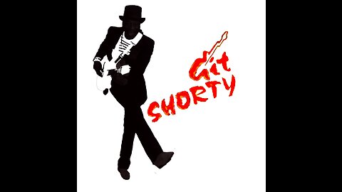 “They Call Me Shorty,” Git Shorty