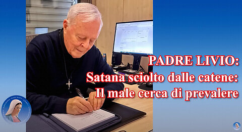 (2 AGOSTO 2024) - PADRE LIVIO FANZAGA: “SATANA SCIOLTO DALLE CATENE!! IL MALE CERCA DI PREVALERE!!” = 🛑 MA LA VERGINE 〽️ARIA GUIDA IL SUO POPOLO VERSO UN TEMPO DI PRIMAVERA!! =😇💖🙏