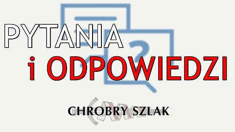 NA ŻYWO: Pytania i odpowiedzi (Q&A) Chrobrego Szlaku