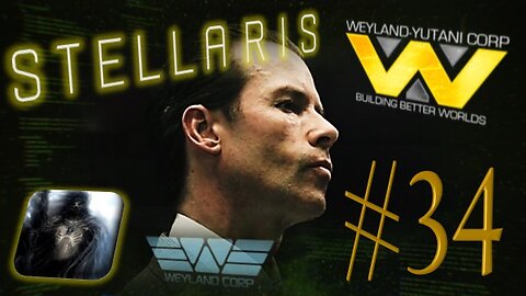 Let´s Play Stellaris | Astral Planes | Weyland Yutani Corporation | PART 34