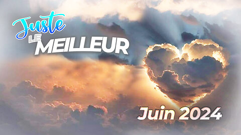 Juste le Meilleur de Juin 2024 | malibertv.tv