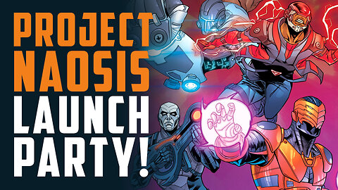 PROJECT NAOSIS #0-4 Launch Party!