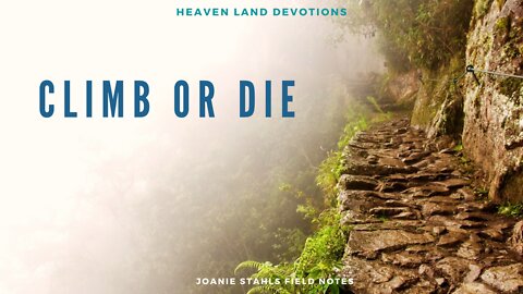 Heaven Land Devotions - Climb or Die