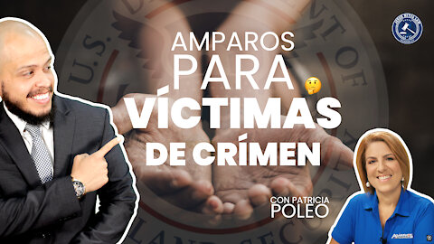 Amparos migratorios para víctimas de crimen.