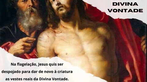 Na flagelação, Jesus deu vestes reais da Divina Vontade à criatura