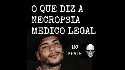 MC KEVIN QUAL FOI A CAUSA DETERMINANTE DA MORTE? ACHADOS DA NECROPSIA MÉDICO LEGAL