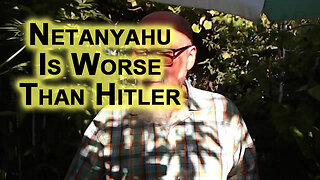 Who Is Worse, Benjamin Netanyahu or Adolf Hitler? Netanyahu Is Worse Than Hitler, Here Is Why