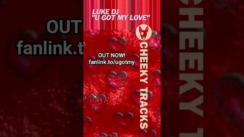 🎵 OUT NOW: Luke DJ - U Got My Love 🎵 #Bounce #HardDance #CheekyTracks