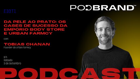 DA PELE AO PRATO: OS CASES DE SUCESSO DA EMPÓRIO BODY STORE E URBAN FARMCY E10:T1