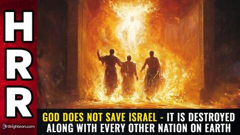 God does NOT save Israel - it is destroyed along with every other nation on Earth