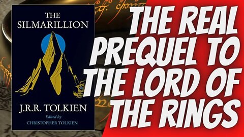 THE REAL PREQUEL TO THE LORD OF THE RINGS / the silmarillion