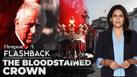 King Charles’ Bloodstained Crown | The Untold Story of UK Royals | Flashback with Palki Sharma