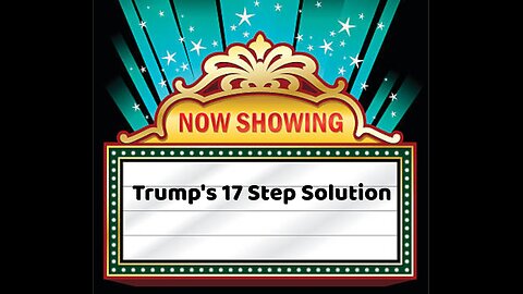 Trump's 17 Steps Solution - Dozens of Rare & Never Before Seen Clips - Brand New Film 9-9-24