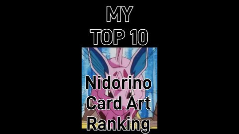 My Top 10 Nidorino Card Art Rankings!