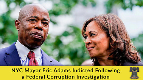 NYC Mayor Eric Adams Indicted Following a Federal Corruption Investigation