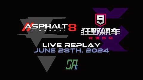 Asphalt 8 & Asphalt 9 - Chinese Version & Some Discussion | Live Replay | June 28th, 2024 (GMT/U+08)