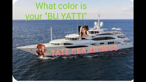 TATE "EXCLUSIVE": WHAT COLOR IS YOUR "BU YATTI" 😆 🤣