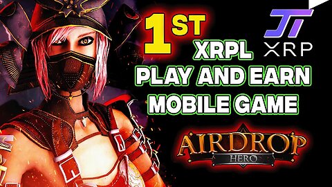 Airdrop HERO Interview - First Play and Earn Mobile Game on the XRPL - Airdrop Gaming