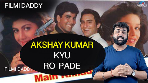 AKSHAY KUMAR || FLOP CAREER || SAURABH GANDHI || FILMI DADDY || BOLLYWOOD ACTOR