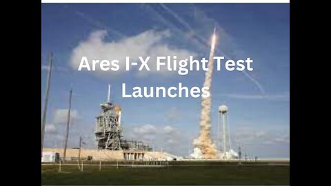 Ares I-X Flight Test Launches