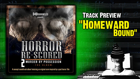 Track Preview - "Homeward Bound" || "Horror Re-Scored: Vol. 2" Concept Soundtrack Album