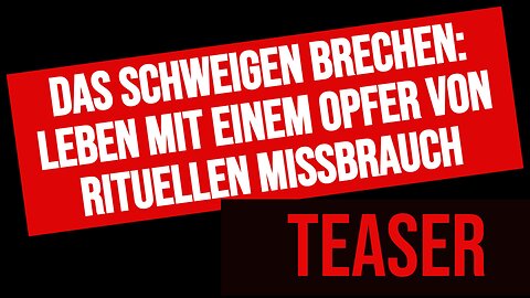 Das Schweigen brechen: Das Leben mit einem Opfer von Rituellen Missbrauch TEASER