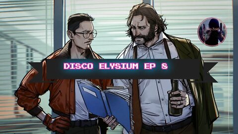 Let's Play - Disco Elysium Episode 8