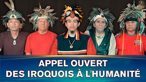 APPEL OUVERT DES IROQUOIS À L'HUMANITÉ