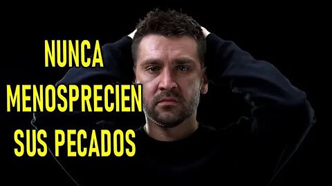 NUNCA MENOSPRECIEN SUS PECADOS - JESUCRISTO REY A JAVIER VIESCA