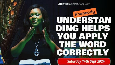 RHAPSODY OF REALITIES 14th Saturday, SEPT 2024 || UNDERSTANDING HELPS YOU APPLY THE WORD CORRECTLY