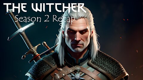 The Witcher - Season 2 Recap