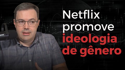 Atenção pais! Netflix promove ideologia de gênero em animação infantil