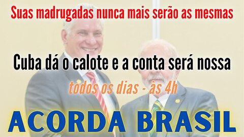 Cuba dá o calote e a conta será NOSSA