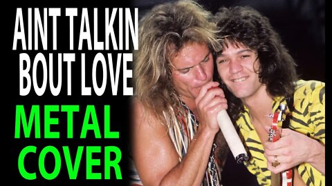 AIN'T TALKIN BOUT LOVE Metal Cover 2020