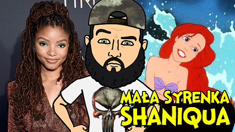 CZARNA MAŁA SYRENKA czyli WOKE DISNEY i Mała Syrenka Shaniqua | Jun 5, 2019