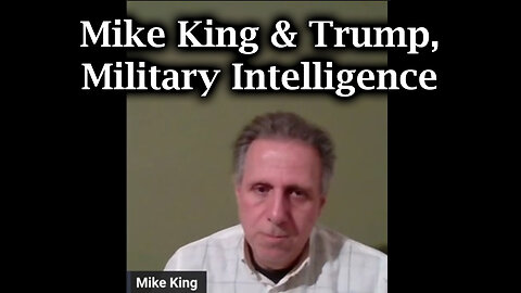 Mike King & Trump, Military Intelligence and the Military