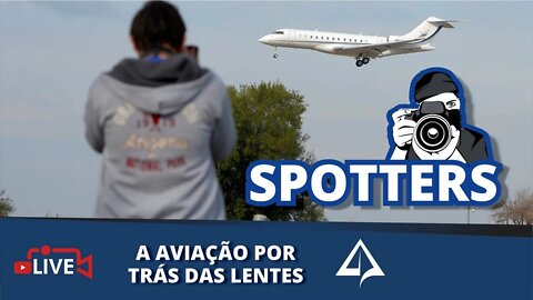 📷 SPOTTERS [A aviação por trás das lentes]