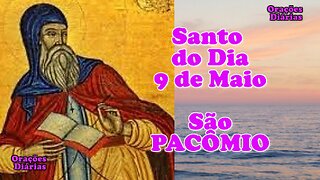 Santo do Dia 9 de maio, São Pacômio