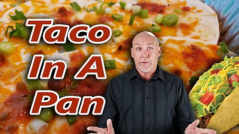 Taco In A Pan - Fun With Food