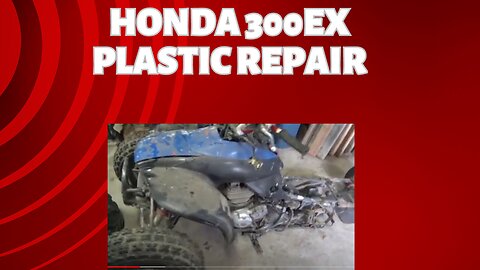 honda 300ex plastic repair