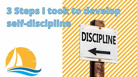 3 steps I took to develop self-discipline