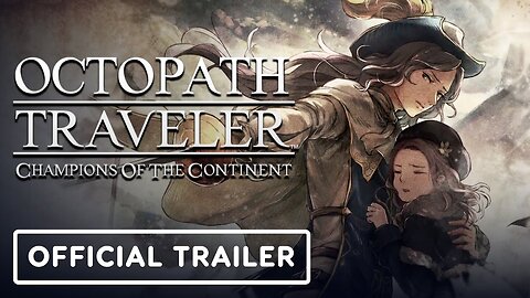 Octopath Traveler: Champions of the Continent - Official Joshua Trailer