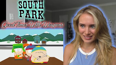 South Park S08E01-Good Times With Weapons! Russian Girl First Time Watching!!