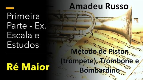 🎺🎺 Método Amadeu Russo para Piston, Trombone e Bombardino - Escala e Estudo Ré Maior